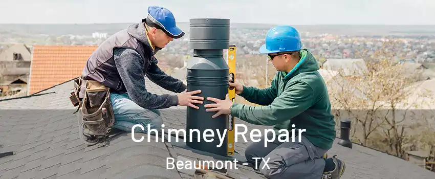 Chimney Repair Beaumont - TX