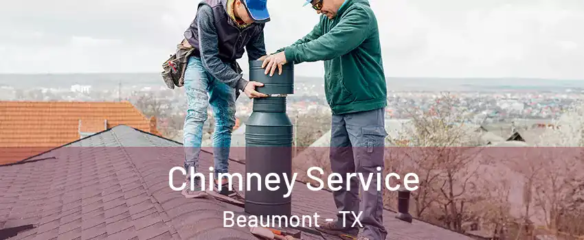  Chimney Service Beaumont - TX