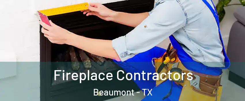 Fireplace Contractors Beaumont - TX