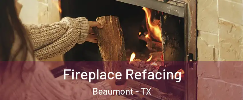  Fireplace Refacing Beaumont - TX