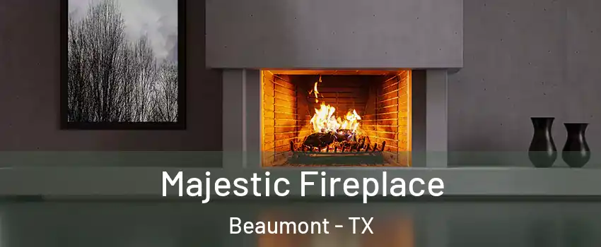  Majestic Fireplace Beaumont - TX