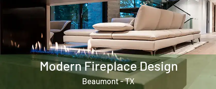  Modern Fireplace Design Beaumont - TX