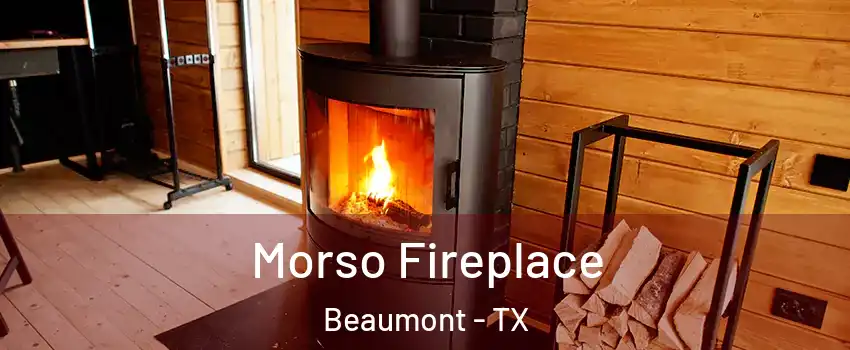 Morso Fireplace Beaumont - TX