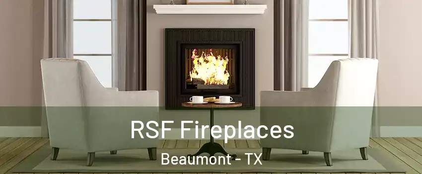  RSF Fireplaces Beaumont - TX