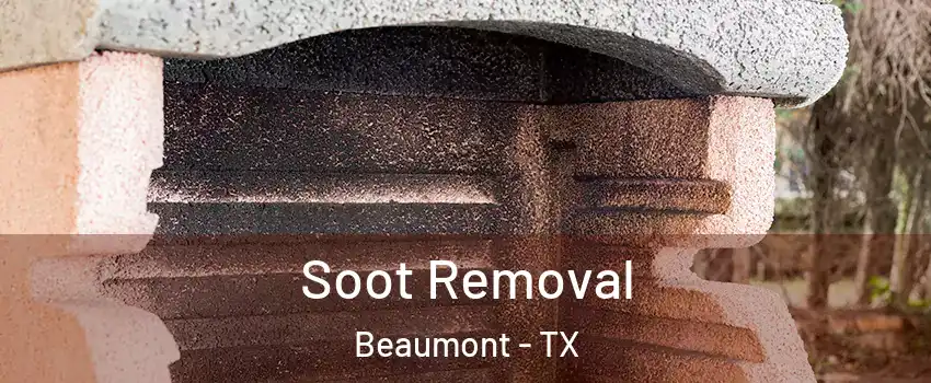  Soot Removal Beaumont - TX