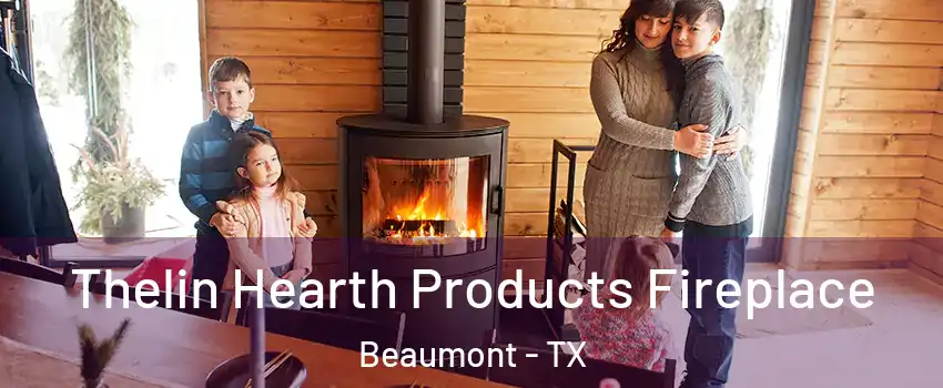  Thelin Hearth Products Fireplace Beaumont - TX